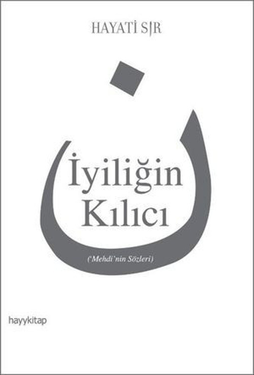 İyiliğin Kılıcı (Mehdi'nin Sözleri) - E-Kitap