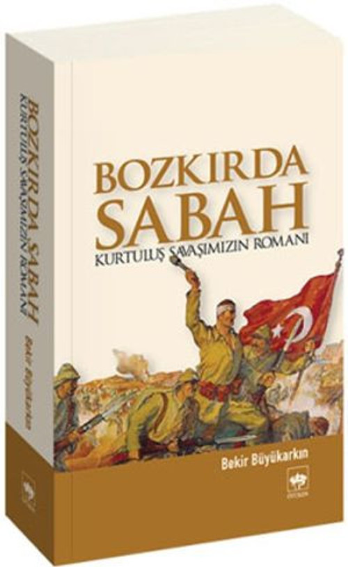 Bozkırda Sabah - Kurtuluş Savaşımızın Romanı - E-Kitap