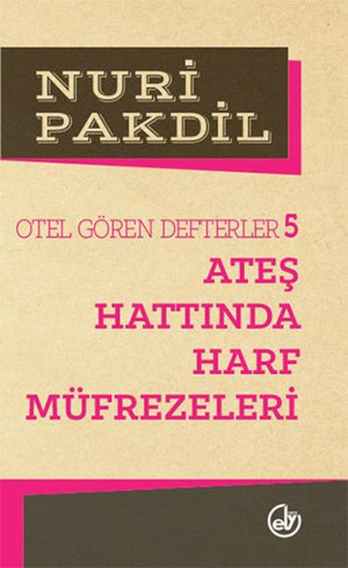 Otel Gören Defterler 5: Ateş Hattında Harf Müfrezeleri - E-Kitap