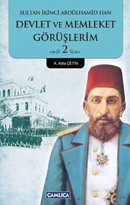 Sultan İkinci Abdülhamid Han Devlet Ve Memleket Görüşlerim 2 - E-Kitap