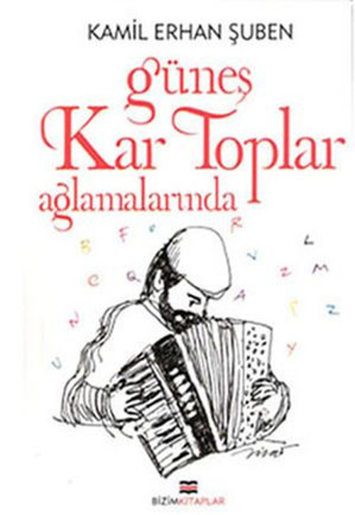 Güneş Kar Toplar Ağlamalarımda - E-Kitap