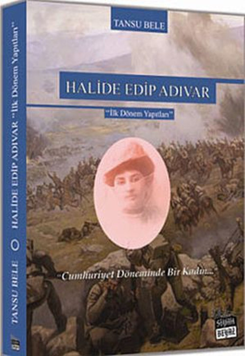 Halide Edip Adıvar - İlk Dönem Yapıtları - E-Kitap