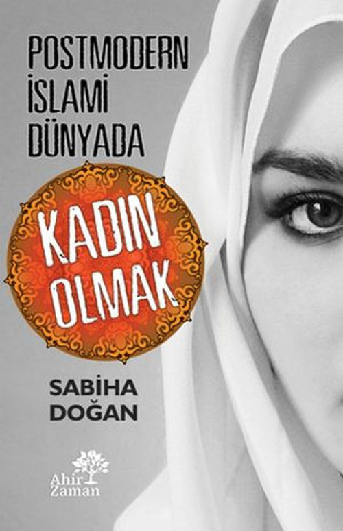 Postmodern İslami Dünyada Kadın Olmak - E-Kitap
