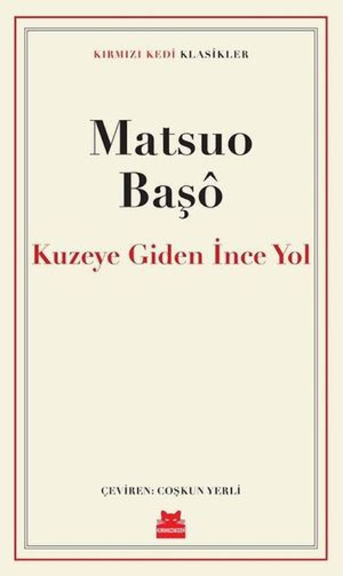 Kuzeye Giden İnce Yol - Kırmızı Kedi Klasikler - E-Kitap