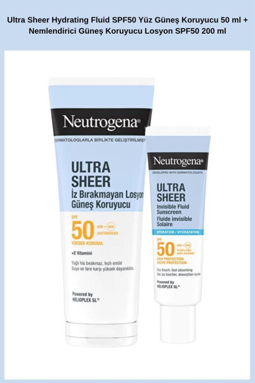 Ultra Sheer Hydrating Fluid SPF50 Yüz Güneş Koruyucu 50 ml + Nemlendirici Güneş Koruyucu Losyon SPF50 200 ml