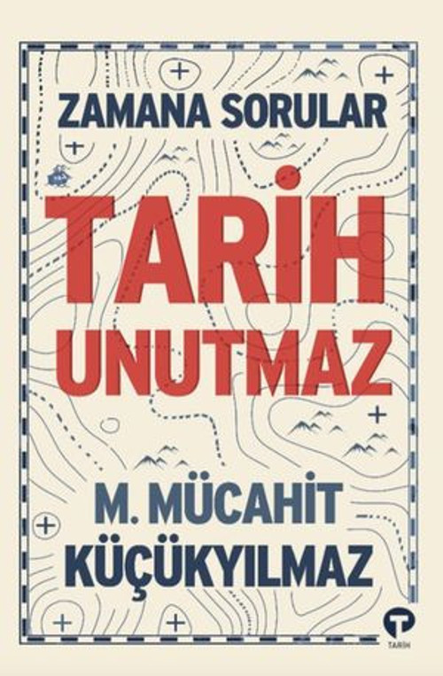 Tarih Unutmaz - Zamana Sorular - E-Kitap