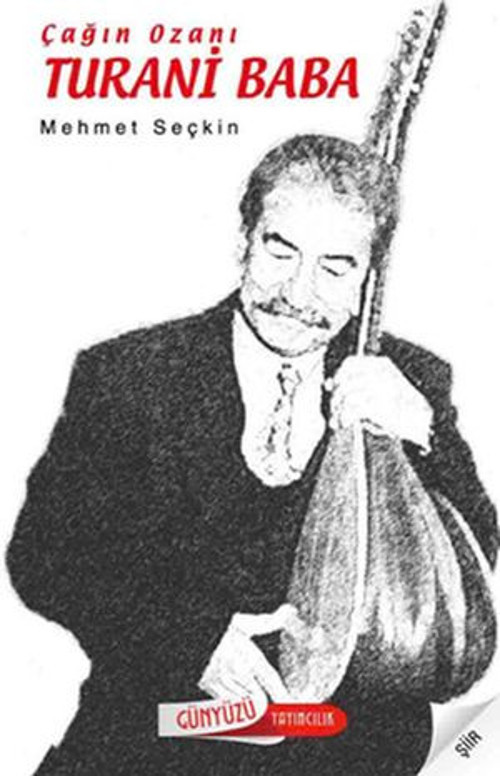 Çağın Ozanı Turani Baba