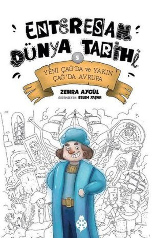 Yeni Çağ'da ve Yakın Çağda Avrupa - Enteresan Dünya Tarihi 5 - E-Kitap