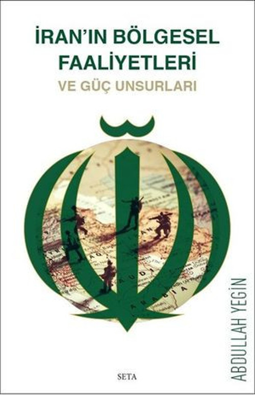 İran'ın Bölgesel Faaliyetleri ve Güç Unsurları - E-Kitap