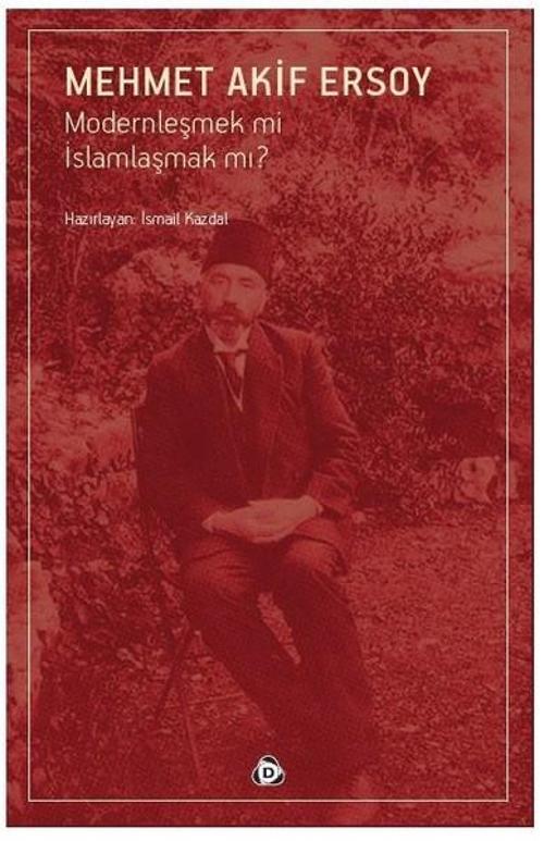 Modernleşmek Mi İslamlaşmak Mı?