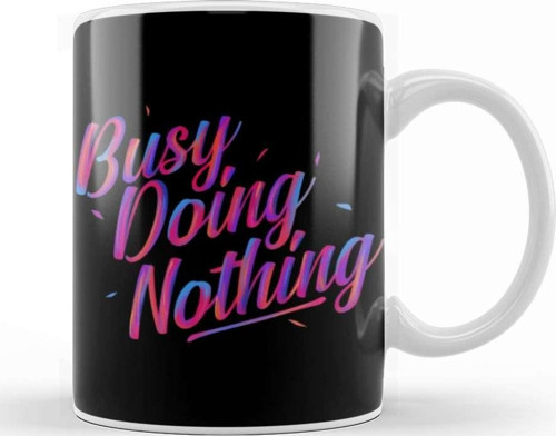 Busy Doing Nothing Kupa Bardak Porselen