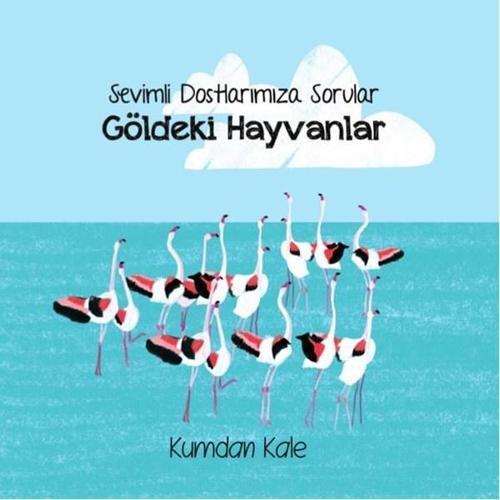 Göldeki Hayvanlar - Sevimli Dostlarımıza Sorular