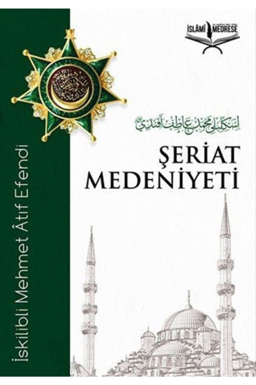 İslami Medrese Şeriat Medeniyeti - Iskilibli Mehmet Atıf Efendi