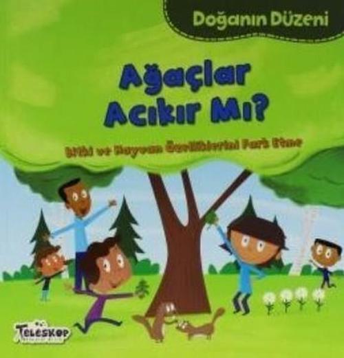 Ağaçlar Acıkır Mı?-Doğanın Düzeni