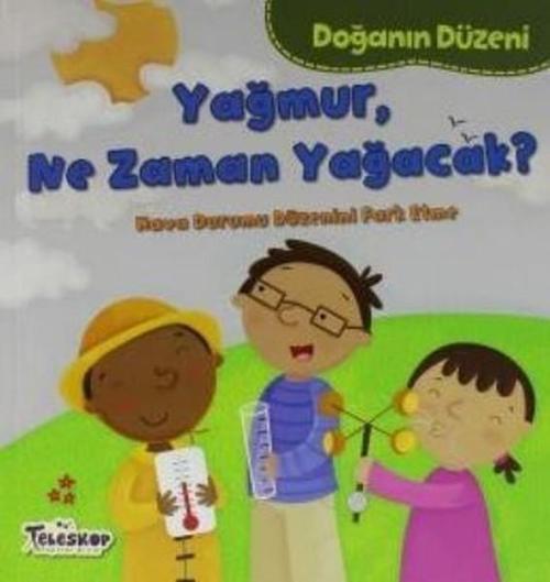 Yağmur Ne Zaman Yağacak?-Doğanın Düzeni