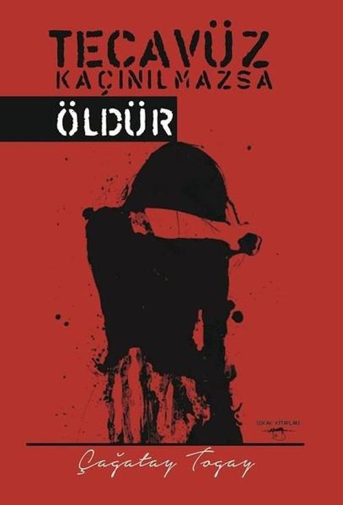 Tecavüz Kaçınılmazsa Öldür