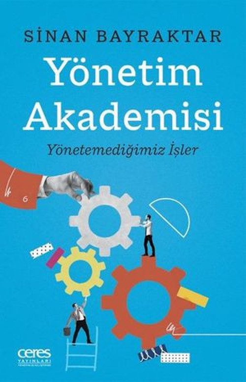 Yönetim Akademisi: Yönetemediğimiz İşler - E-Kitap