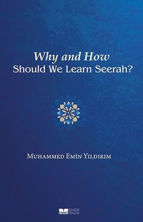 Why and How Should We Learn Seerah? - E-Kitap