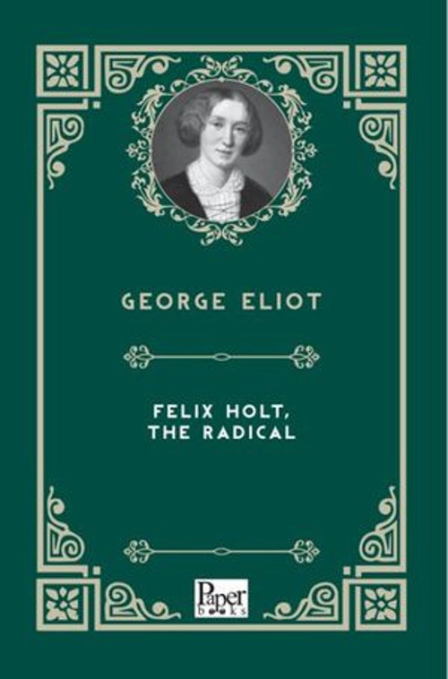 Felix Holt The Radical - E-Kitap