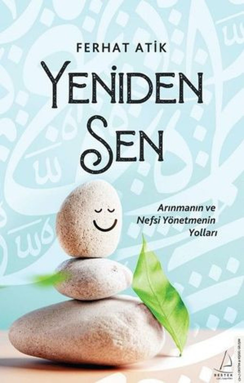 Yeniden Sen - Arınmanın ve Nefsi Yönetmenin Yolları - E-Kitap
