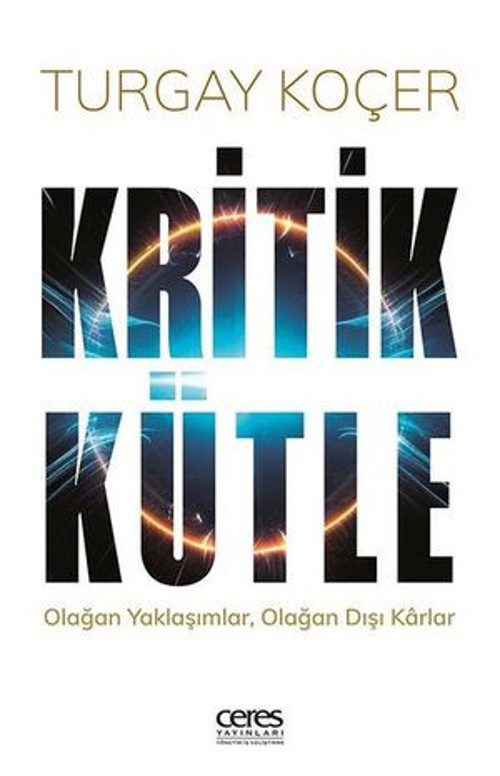 Kritik Kütle: Olağan Yaklaşımlar Olağan Dışı Karlar - E-Kitap