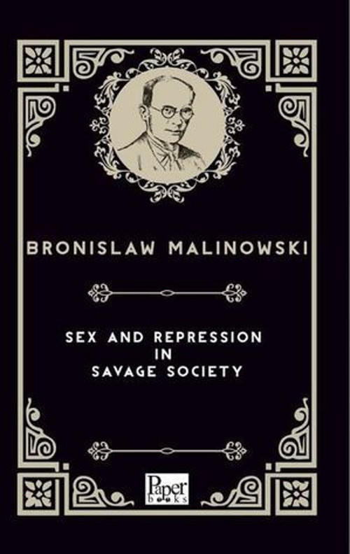 Sex And Repression İn Savage Society - E-Kitap