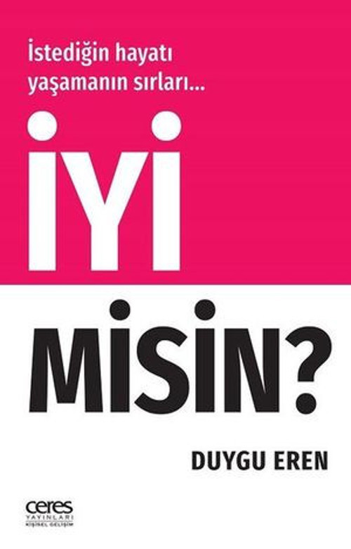 İyi Misin?-İstediğin Hayatı Yaşamanın Sırları - E-Kitap