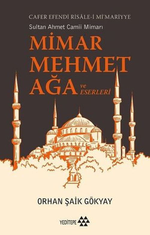Sultanahmet Camii Mimarı: Mimar Mehmet Ağa - Cafer Efendi Risale-i Mi'mariyye - E-Kitap