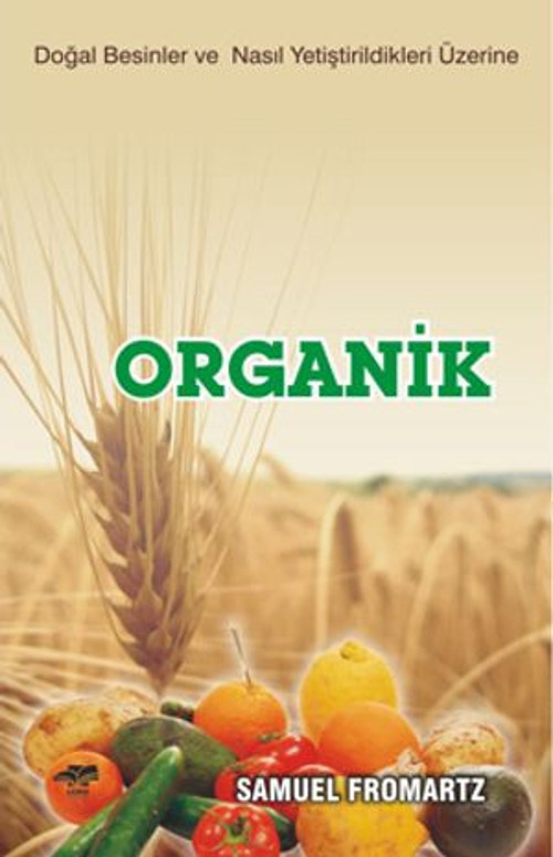 Organik - Doğal Besinler ve Nasıl Yetiştirildikleri Üzerine - E-Kitap