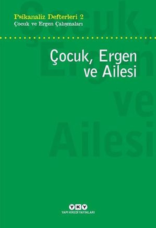 Çocuk Ergen ve Ailesi-Psikanaliz Defterleri 2 - E-Kitap