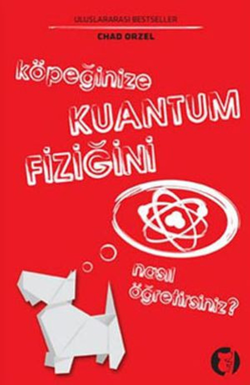 Köpeğinize Kuantum Fiziğini Nasıl Öğretirsiniz? - E-Kitap