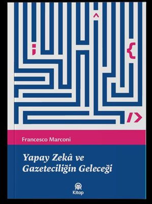Yapay Zeka ve Gazeteciliğin Kesişimini Keşfetmek - Yeni Gazetecilik Paradigmasının Doğuşu - E-Kitap