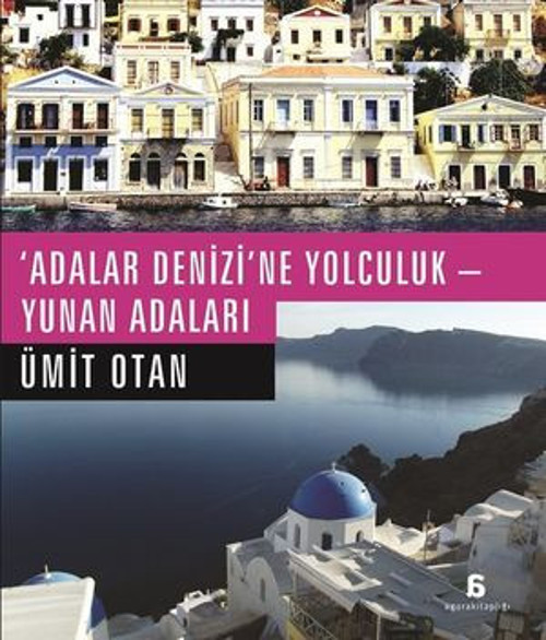Adalar Denizi'ne Yolculuk - Yunan Adaları - E-Kitap