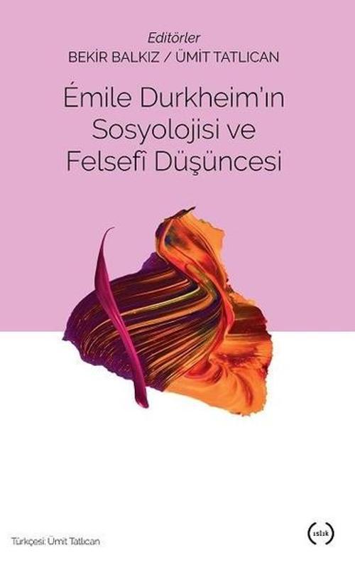 Emile Durkheimin Sosyolojisi Ve Felsefi Düşüncesi