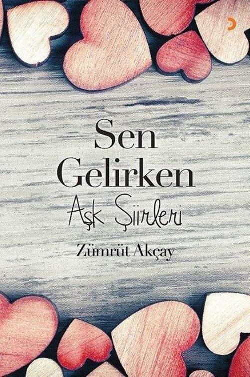 Sen Gelirken-Aşk Şiirleri