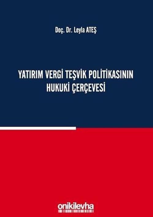 Yatırım Vergi Teşvik Politikasının Hukuki Çerçevesi