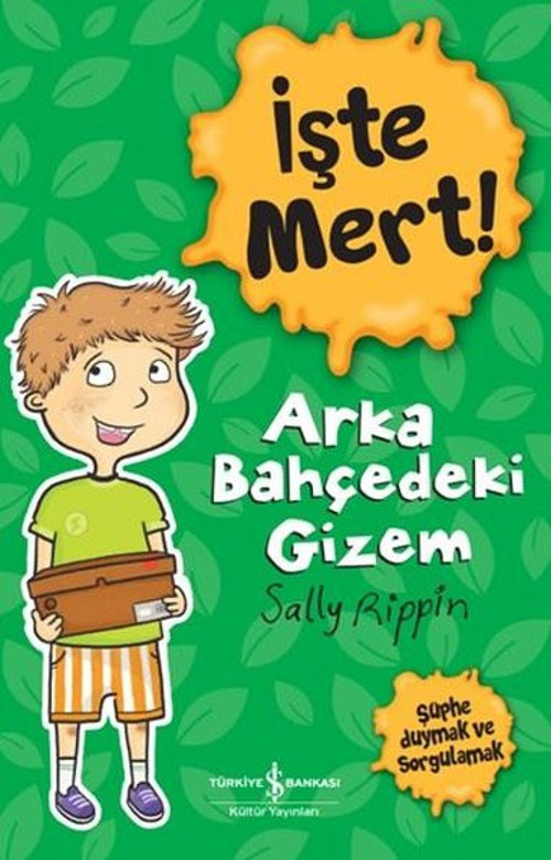 İşte Mert! Arka Bahçedeki Gizem - Şüphe Duymak ve Sorgulamak