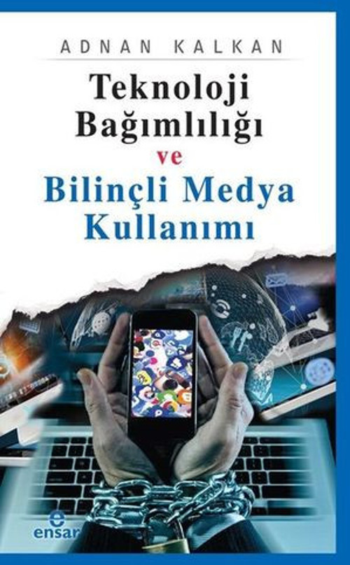 Teknoloji Bağımlılığı ve Bilinçli Medya Kullanımı - E-Kitap