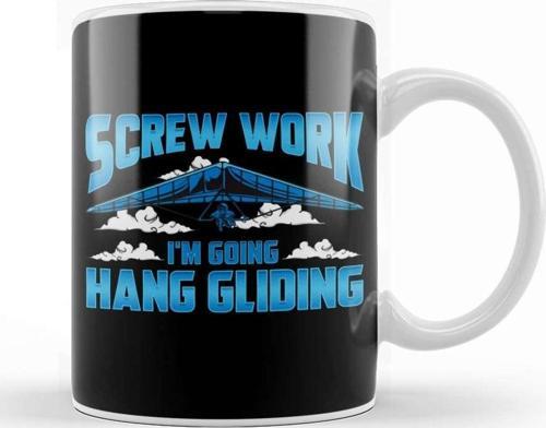 Funny Screw Work I'M Going Hang Gliding Hangliding Kupa Bardak Porselen