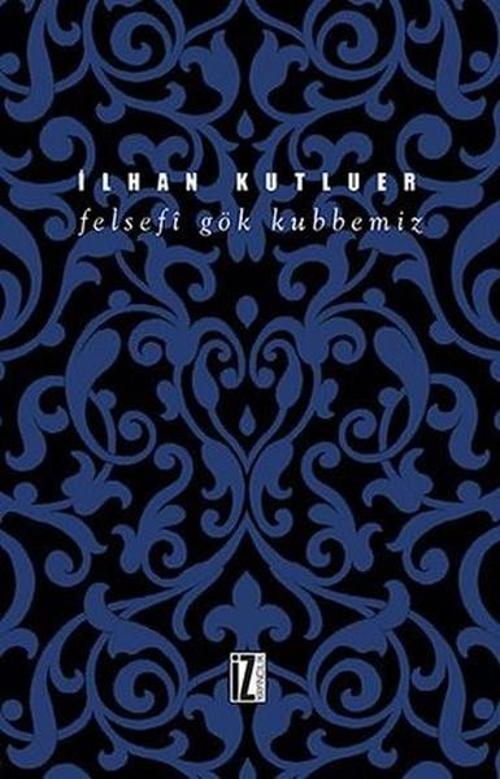 Felsefi Gök Kubbemiz