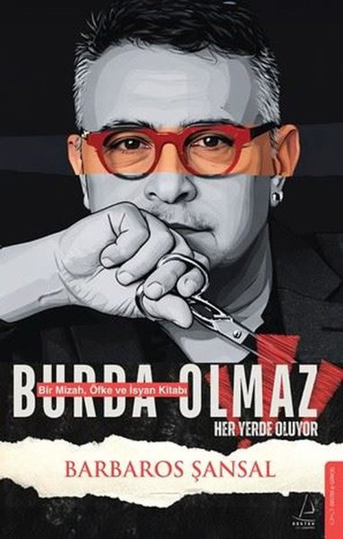 Burda Olmaz - Bir Mizah, Öfke ve İsyan Kitabı