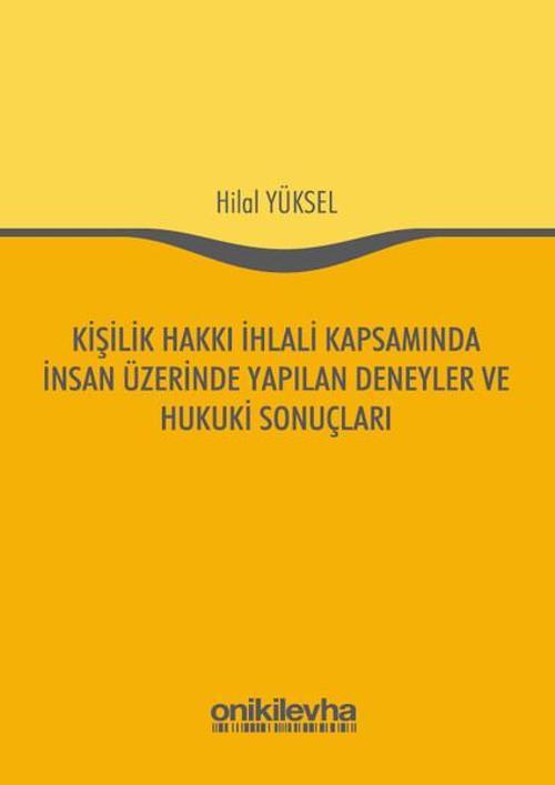 Kişilik Hakkı İhlali Kapsamında İnsan Üzerinde Yapılan Deneyler ve Hukuki Sonuçları