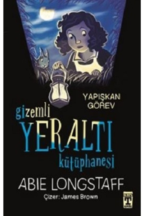 Genç Timaş Gizemli Yeraltı Kütüphanesi - Yapışkan Görev - Abie Longstaff