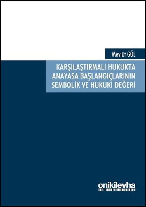 Karşılaştırmalı Hukukta Anayasa Başlangıçlarının Sembolik ve Hukuki Değeri