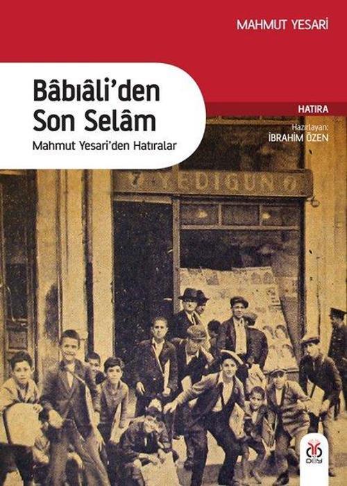 Babıali'den Son Selam-Mahmut Yesari'den Hatıralar