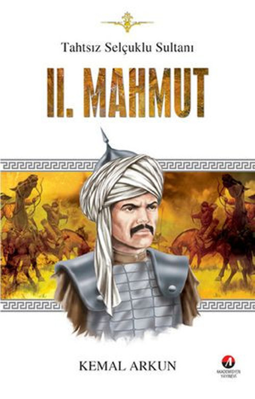 Tahtsız Selçuklu Sultanı II. Mahmut - E-Kitap