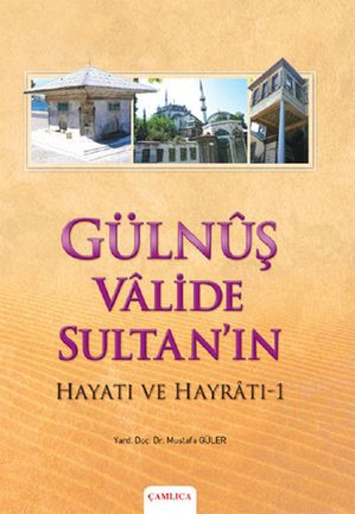 Gülnuş Valide Sultan'ın Hayatı ve Hayratı - 1 - E-Kitap