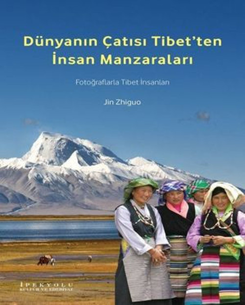 Dünyanın Çatısı Tibet'ten İnsan Manzaraları - E-Kitap