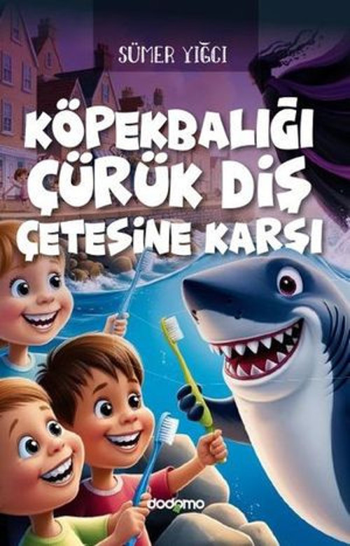Köpekbalığı Çürük Diş Çetesine Karşı - E-Kitap