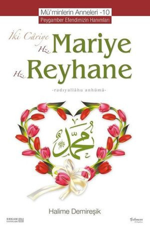 Mü'minlerin Anneleri 10-Hz. Mariya ve Hz. Reyhane - E-Kitap